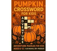 Pumpkin Crossword Puzzles for Kids: Adventure Puzzles for Kids Ages 6-12 | 6x9 inches, 50+ Puzzles |