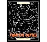 Pumpkin Cuties Black Paper Coloring Book: Adorable Autumn and Cozy Halloween Vibes