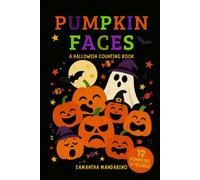 Pumpkin Faces: A Halloween Counting Book for Kids: Fun Spooky Pumpkins, Numbers, and Silly Faces for Toddlers and Preschool