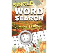 Pumpkin Festival One-Word Word Search Puzzle Book: Fun and Easy to Read Print about Festivals, Parades, Halloween, and More | 1-Word Word Search Puzzle Book for Autunm Lovers