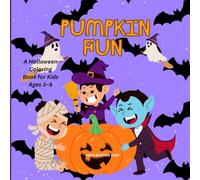 Pumpkin Fun: A Halloween Coloring Book for Kids Ages 3-6