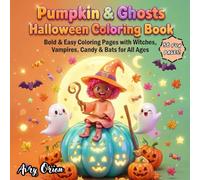 Pumpkin & Ghosts Halloween Coloring Book: Bold & Easy Coloring Pages with Witches, Vampires, Candy & Bats for All Ages