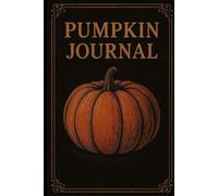 Pumpkin Journal: Cozy Autumn Notebook for Daily Writing and Gratitude