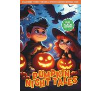 Pumpkin Night Tales, Halloween Stories for Kids: A Spooky and Educational Book, Full-Color Illustrated