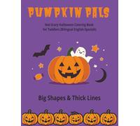 Pumpkin Pals: Not-Scary Halloween Coloring for Toddlers (Bilingual English-Spanish): Big Shapes, Thick Lines, Color & Trace, Ages 2-4