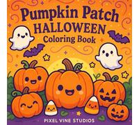 Pumpkin Patch Halloween Coloring Book: 40 Simple & Cute Halloween Fun Pumpkin Scenes Coloring for Kids & Families