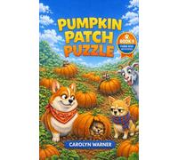 Pumpkin Patch Puzzle: A Farm Dog Mystery - Book 9
