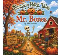 Pumpkin Patch Tales: Mr. Bones