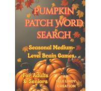 Pumpkin Patch Word Search: 50 Medium Level Seasonal Brain Games for Adults & Seniors (Large Print)