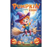 Pumpkin Pete's Spooky Zoom!: Halloween bedtime story| Children's Picture Book with story inspired fun activities - Silly Jokes, Tongue twisters &more