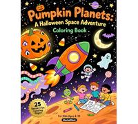 Pumpkin Planets: A Halloween Space Adventure: Color your way through a spooky galaxy full of pumpkins, aliens, and candy!