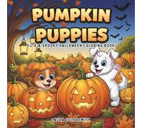 Pumpkin Puppies - Cute & Spooky Halloween Coloring Book: Adorable Halloween Puppies in Spooky & Fun Scenes - A Cute Coloring Book for Kids and Adults Who Love Dogs and Halloween