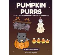 Pumpkin Purrs: A Cute & Cozy Kawaii Halloween Coloring Book · 50 Single-Sided Designs of Pumpkins, Ghosts & Cozy Black Cats