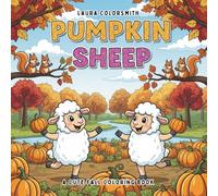 Pumpkin Sheep - A Cute Fall Coloring Book: A Cozy Fall Farm Coloring Book with Cute Sheep, Pumpkins, and Autumn Fun for Kids