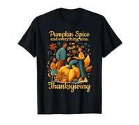 Pumpkin Spice And Everything Nice That is Thanksgiving Maglietta