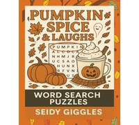 PUMPKIN SPICE AND LAUGHS WORD SEARCH PUZZLE: AUTUMN-THEMED WORD SEARCH PUZZLES THAT ARE RELAXING AND FILLED WITH HUMOR