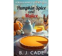 Pumpkin Spice and Malice: An absolutely un-put-downable Cozy Murder Mystery