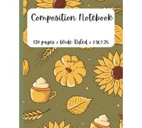 Pumpkin Spice and Sunflowers Composition Notebook