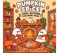 PUMPKIN SPICE: Cozy Autumn Coloring Book