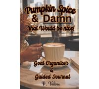 Pumpkin Spice & Damn that would be Nice!: Because wishing is nice... But making it happen is the the ultimate goal.