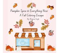 Pumpkin Spice & Everything Nice: A Fall Coloring Escape