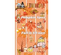 Pumpkin Spice, Fall is SO Nice: 5.5" x 8.5" Hardcover Journal/Notebook (Things to Do Lists & Blank College Ruled Lined Pages)