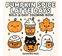 Pumpkin Spice Latte Day: Bold & Easy Coloring Book featuring Cozy Cute Fall Motifs