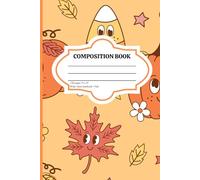 Pumpkin Spice & Paper: Cute Fall Composition Notebook for Cozy Autumn Vibes: Perfect for School, Journaling, or Fall Aesthetic Notes - Soft Autumn Colors & Leaves