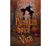 Pumpkin Spice Vice: A Cozy Demon Seasonal Reverse Harem Novella