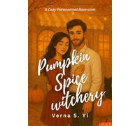 Pumpkin Spice witchery: A Cozy Paranormal Rom-com