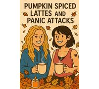 Pumpkin Spiced Lattes and Panic Attacks