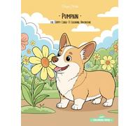 Pumpkin the Happy Corgi: A Coloring Adventure