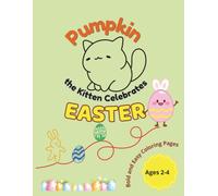 Pumpkin the Kitty Celebrates Easter: Bold and Easy Easter Coloring Book for Toddlers Ages 2-4 | Cute Kitten Spring Eggs and Bunny Holiday Activity Pages for Kids