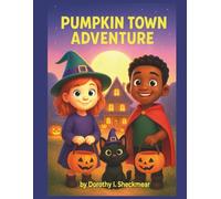 Pumpkin Town Adventure: A Fun and Colorful Halloween Storybook for Kids Ages 3-8