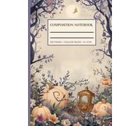 Pumpkin Wishes: An Enchanted Autumn Composition Notebook: A Magical Fall Writing Journal for Notes, Dreams & Everyday Thoughts | College Ruled, 120 Pages, 6 x 9 Inches