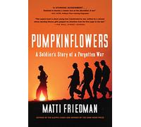 Matti Friedman Pumpkinflowers: a Soldiers Story (Tascabile)