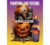 Pumpkins and Potions: 50 Detailed Illustrations to Colour