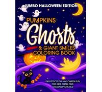 Pumpkins, Ghosts & Giant Smiles Coloring Book: Easy-to-color Halloween fun for kids, teens, and grown-up ghouls!