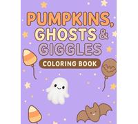 Pumpkins, Ghosts & Giggles: 80 Easy & Adorable pages to color