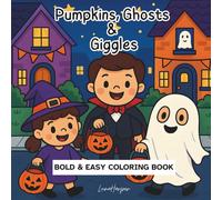 Pumpkins, Ghosts & Giggles - Kids Halloween coloring book | Bold and Easy coloring book | 3+ years coloring book: A Spooky-Cute Halloween Coloring Adventure for Kids and Adults