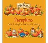 Pumpkins: Soft & Simple: Stress Less Coloring