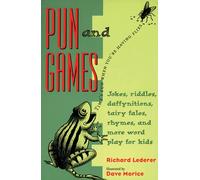Pun and Games: Jokes, Riddles, Daffynitions, Tairy Fales, Rhymes, and More Word Play for Kids