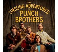Punch Brothers - The Unsung Adventures Of Punch Brothers