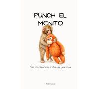 Punch El Monito: Su inspiradora historia en poemas