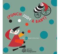 Punch Judy & Baby. Ediz. illustrata