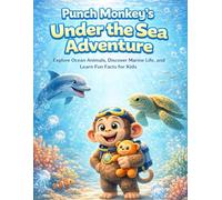 Punch Monkey’s Under the Sea Adventure: Explore Ocean Animals, Discover Marine Life, and Learn Fun Facts for Kids