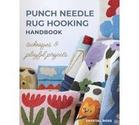 Punch Needle Rug Hooking Handbook : Techniques & Playful Projects