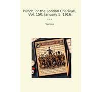 Punch, or the London Charivari, Vol. 150, January 5, 1916
