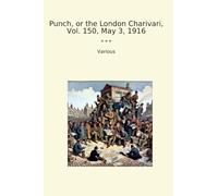 Punch, or the London Charivari, Vol. 150, May 3, 1916