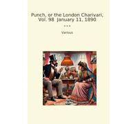 Punch, or the London Charivari, Vol. 98 January 11, 1890